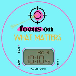 FOCUS on What Matters by Smom's Lifestyle| Faith. Self Care. Home