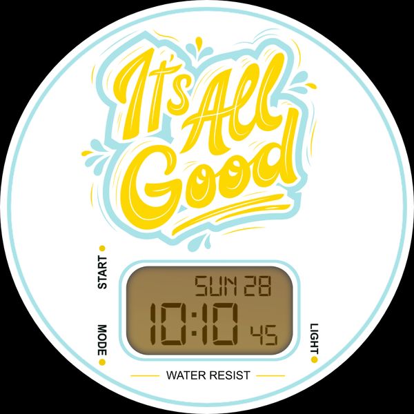 It's All Good... Have a Great